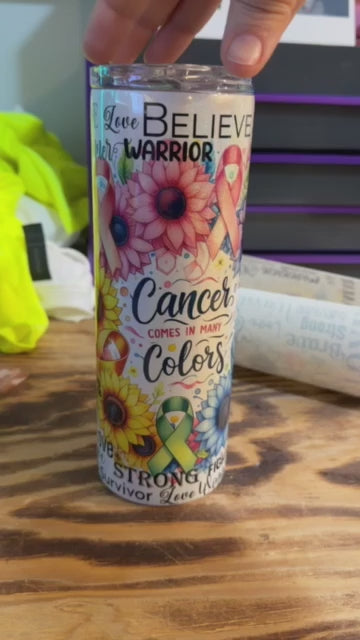 “Cancer Comes in Many Colors” Awareness Tumbler